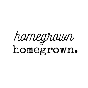 Homegrown.